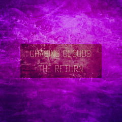 Chasing Clouds - The Return