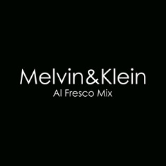 Melvin Klein - Al Fresco Mix 1