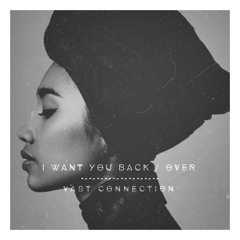 I Want You Back/Over *Free DL*