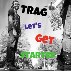 Trag  Lets Get Started - Prod By  HGA Beats)