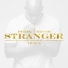 Derek Minor - Stranger ft. Roz