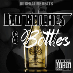 ADREN - BAD BITCHES & BOTTLES (ADRENALINE BEATS) EXPLICIT