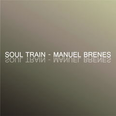Soul Train (Original Mix) - Manuel Brenes