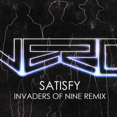 Nero - Satisfy Invaders Of Nine Remix