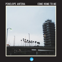Penelope Antena - Come Home To Me (prod. by mindfield)