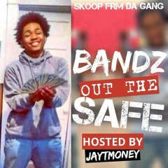 Big Skoop x OneTake - #BANDZOUTTHESAFE (Hosted By JaytMoney)