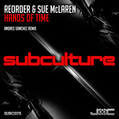 download: ReOrder & Sue McLaren - Hands Of Time (Andres Sanchez Remix) [Subculture]