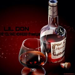 Lil Don- me you and hennessy(freestyle)