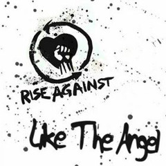Like The Angel [Rise Against Acoustic Cover]