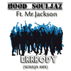 Errbody (Soulja Mix) Ft Mr.Jackson