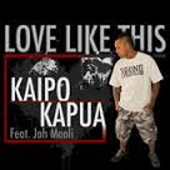 Kaipo Kapua(Feat. Jah Maoli)Love Like This. 2014