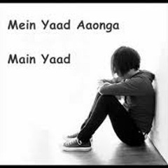 Main Yaad Aunga With Lyrics