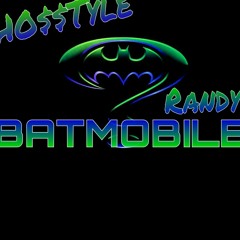 Hosstyle Ft.Randy- Batmobile