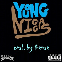 Young Niggas (prod. By Freeze)