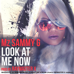 MZ Sammy G - Look At Me Now (Original)