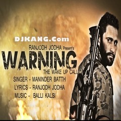 Maninder Batth - Warning - DJKANG.Com