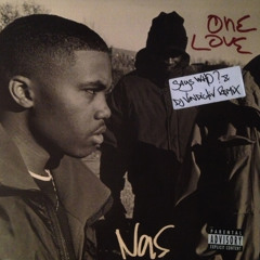 Nas - OneLove (Says Who? & DJ Vindictiv Remix)