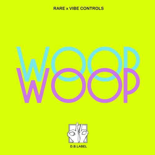 RARE x VIBE CONTROLS - Woop Woop