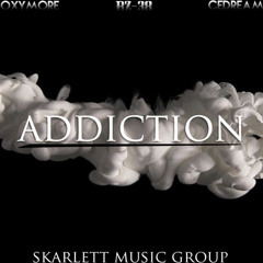 Addiction Bz 38 Ft Cedream & OXYMORE
