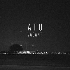 Atu- Vacant