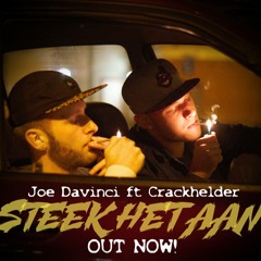 Joe Davinci Ft Crackhelder - Steek Het Aan (Prod. by Larsy Vega$)