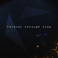 Forever Through Time