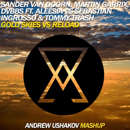 Gold Skies vs Reload (Andrew Ushakov Mashup) [FREE DOWNLOAD]