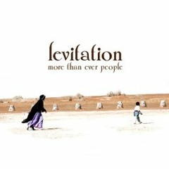 Levitation - More Than Ever People