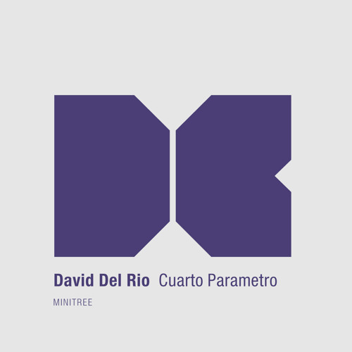 David del Rio - Cuarto Parametro [OUT December 11 on MINITREE]