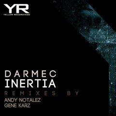 Darmec - Inertia (Andy Notalez Remix)