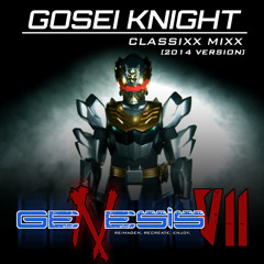 Gosei Knight [Classixx Mix] (2014 Version)