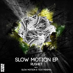 Rushet - Slow Motion (Original Mix)