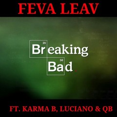 FEVA LEAV ft. KARMA B., LUCIANO, & QB BLACKDIAMOND