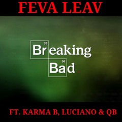 FEVA LEAV ft. KARMA B, LUCIANO, & QB BLACKDIAMOND
