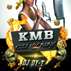 Kiss My Baby Mixtape By Dj Dy - T