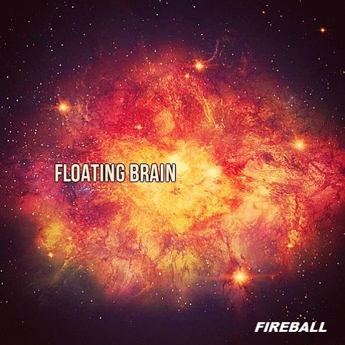 FloatingBrain FireBall Album-_-Masterd32bit//Coming Soon on OkamiRecords