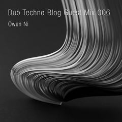 Dub Techno Blog Guest Mix 006 - Owen Ni