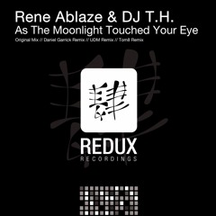 Rene Ablaze & DJ T.H. - As The Moonlight Touched Your Eye (UDM Remix) [Redux Recordings]