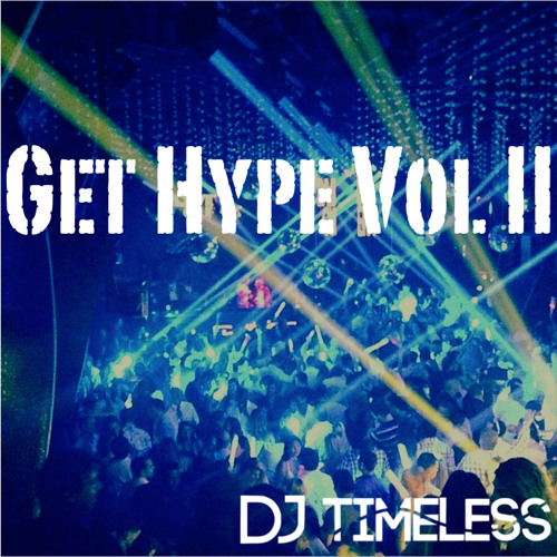 'Get Hype' Mix Vol. II -DJ Timeless