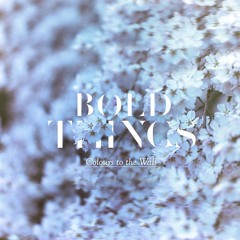 BOLD THINGS - Love The Bomb