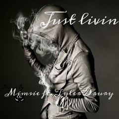 Just Livin' - Mimsie ft. Tyler Drury