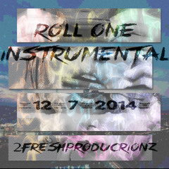 Roll One Instrumental (Made @ 1:34pm TODAY) !!!!!!!!!!!!!!!!