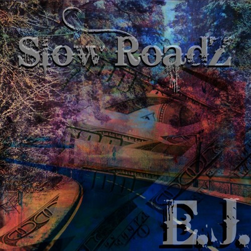 Slow Roadz (Prod. EJ)