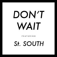 Flower Drums - Don't Wait (Feat. St. South)