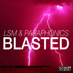 Paraphonics & LSM - Blasted (Original Mix)