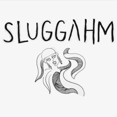 SLUGGAHM