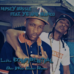 Nipsey Hussle Feat. Blanco & YG - L.A. Confidential (Diez West Coast Remix)