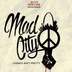 MAD CITY THINGS AIN'T PRETTY SAX featuring KELVIN EVANS REGGIE HUNTER vocals
