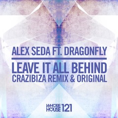 Alex Seda Feat. Dragonfly - Leave It All Behind
