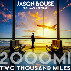 Jason Bouse Feat Zoe VanWest - Two Thousand Miles F/C Future Breakz Records